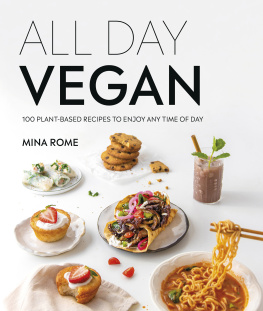 Mina Rome - All Day Vegan: Over 100 Easy Plant-Based Recipes to Enjoy Any Time of Day