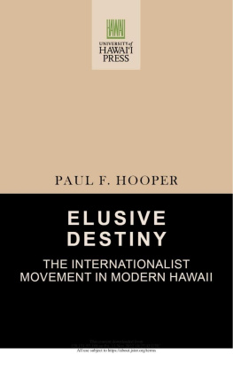 Paul F. Hooper - Elusive Destiny The Internationalist Movement in Modern Hawaii