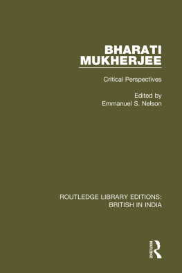 Emmanuel S. Nelson - Bharati Mukherjee: Critical Perspectives