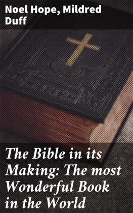 Noel Hope - The Bible in its Making: The most Wonderful Book in the World