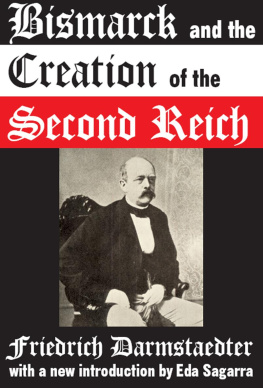 Friedrich Darmstaedter Bismarck and the Creation of the Second Reich