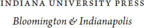 This book is a publication of Indiana University Press 601 North Morton Street - photo 1