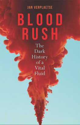 Jan Verplaetse Blood Rush: The Dark History of a Vital Fluid