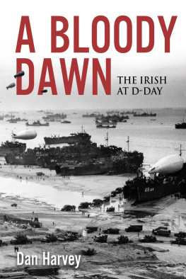 Dan Harvey - A Bloody Dawn: The Irish at D-Day