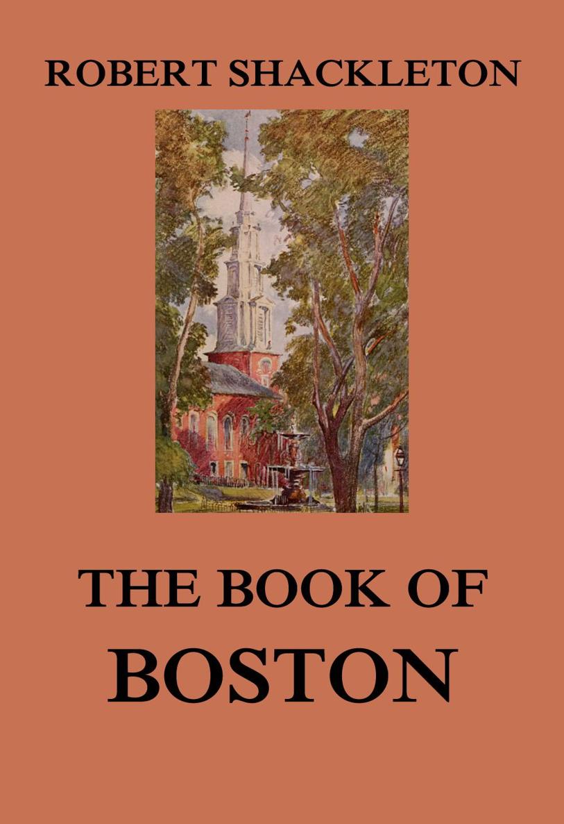 The Book of Boston ROBERT SHACKLETON The book of Boston R Shackleton - photo 1