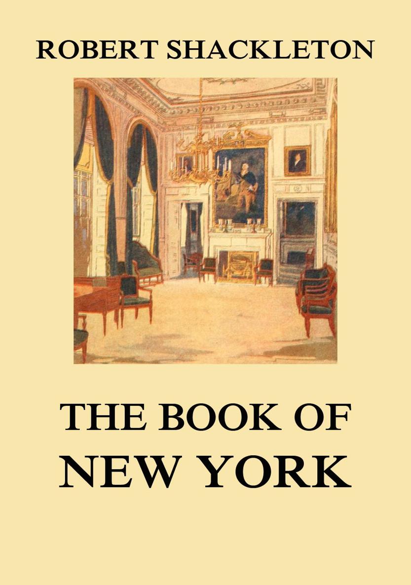 The Book of New York ROBERT SHACKLETON The book of New York R Shackleton - photo 1