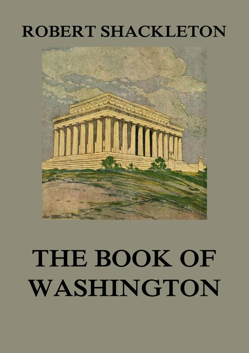 The Book of Washington ROBERT SHACKLETON The book of Washington R - photo 1