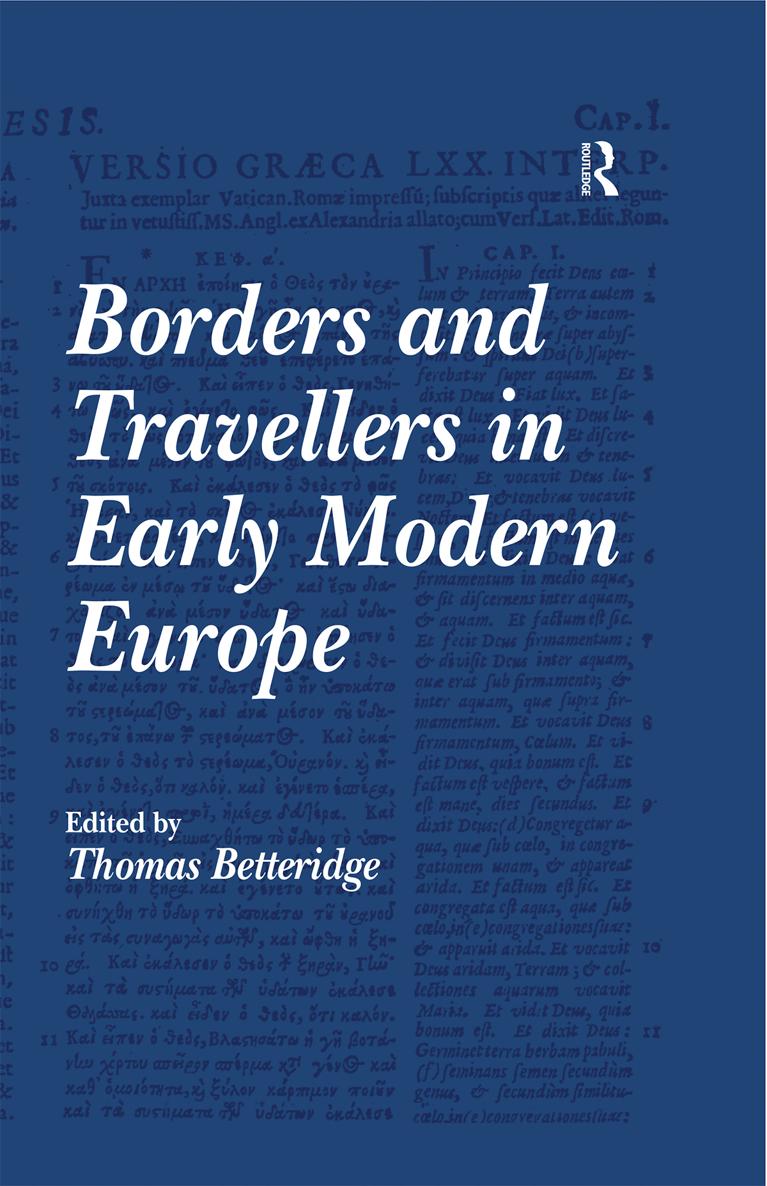 Borders and Travellers in Early Modern Europe First published 2007 by Ashgate - photo 1