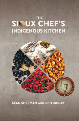 Sean Sherman The Sioux Chefs Indigenous Kitchen