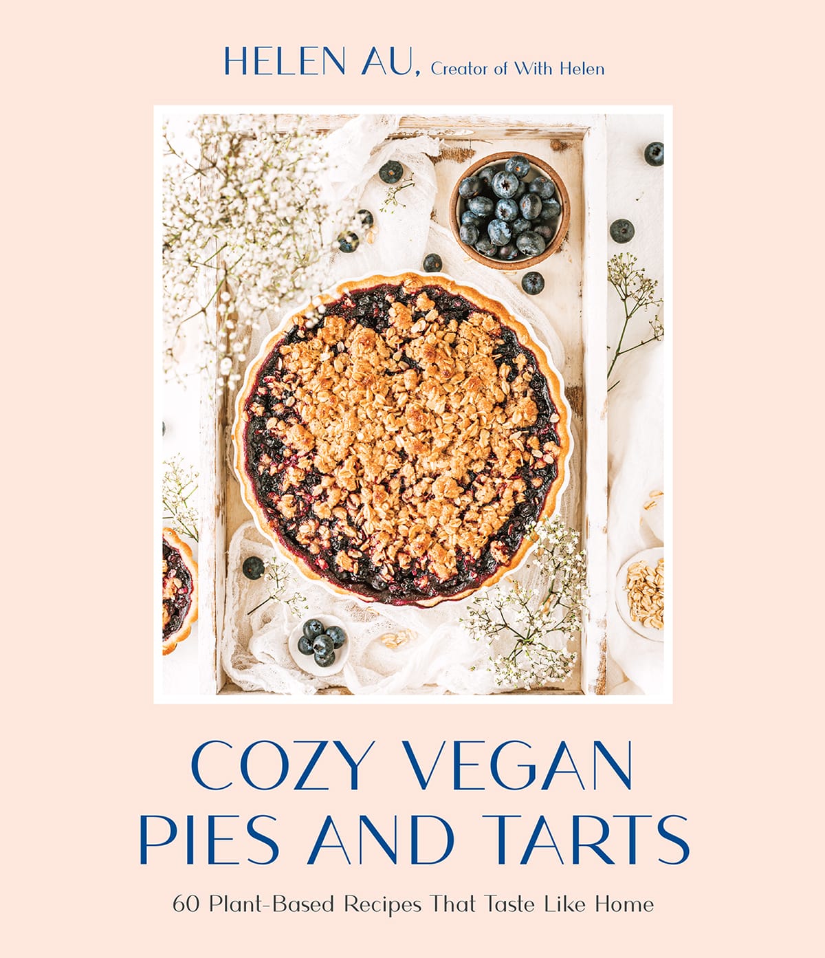 COZY VEGAN PIES AND TARTS 60 Plant-Based Recipes That Taste Like Home HELEN AU - photo 1