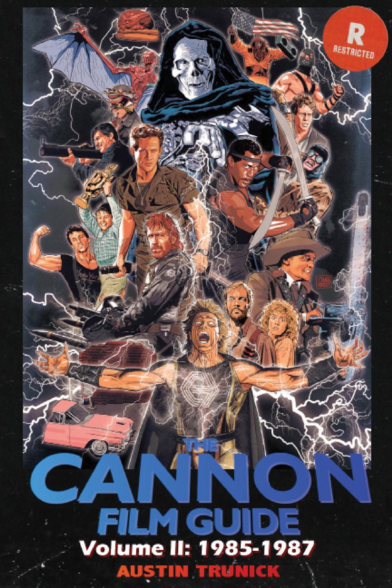 The Cannon Film Guide Volume II 19851987 Copyright 2021 Austin Trunick All - photo 1