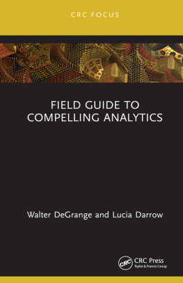 Walter DeGrange - Field Guide to Compelling Analytics