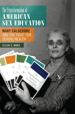 Ellen S. More The Transformation of American Sex Education: Mary Calderone and the Fight for Sexual Health