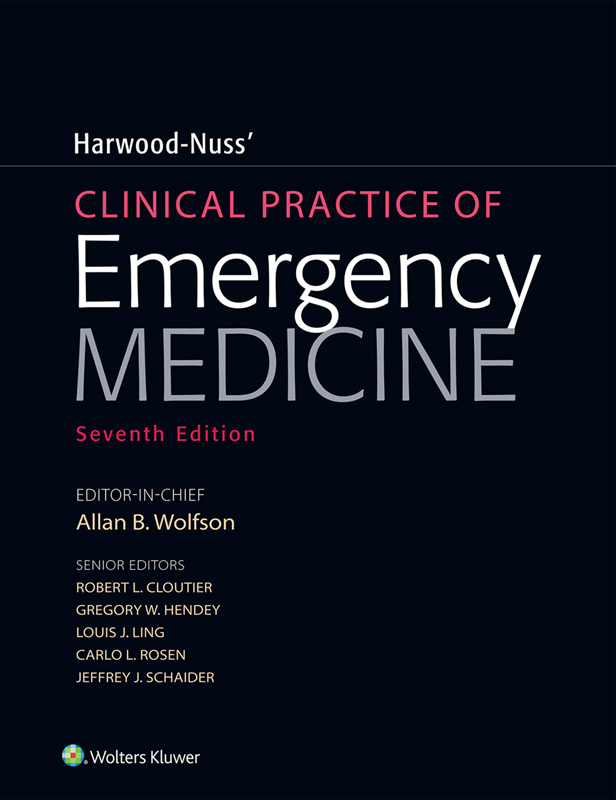 Harwood-Nuss CLINICAL PRACTICE OF Emergency MEDICINE Seventh Edition - photo 1