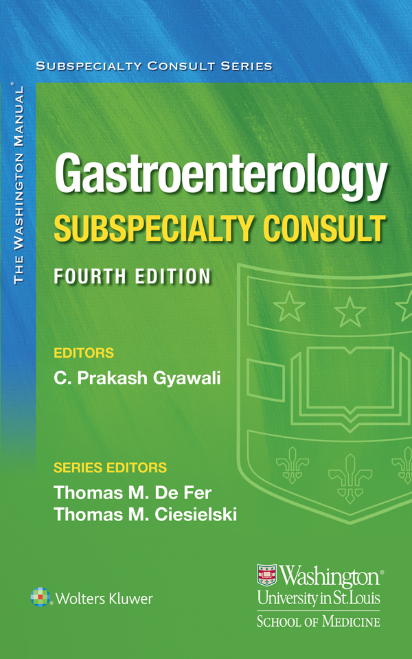 THE WASHINGTON MANUAL Gastroenterology Subspecialty Consult FOURTH EDITION - photo 1