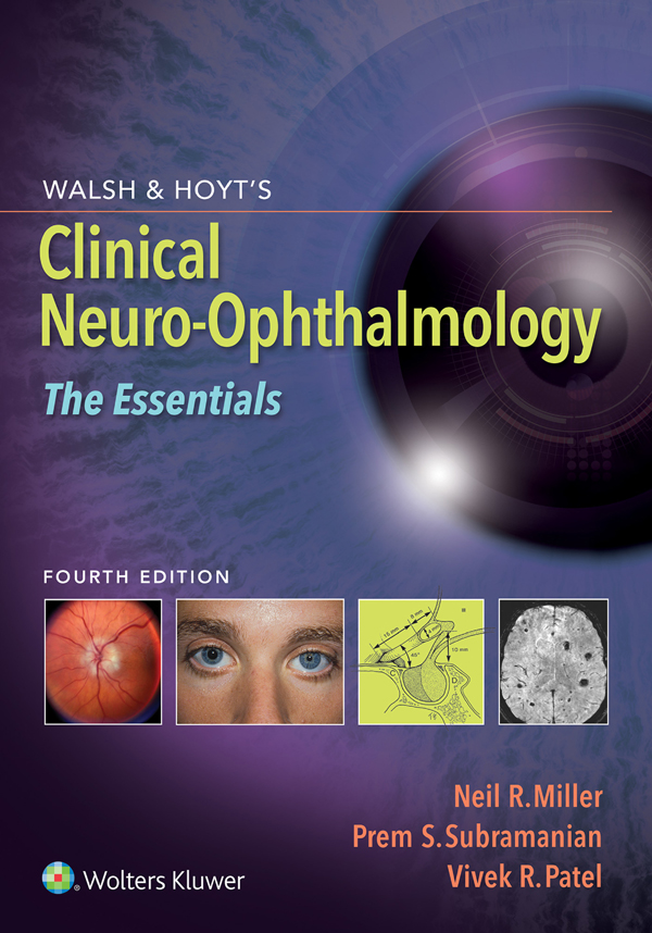 Walsh and Hoyts Clinical Neuro-Ophthalmology The Essentials Fourth - photo 1