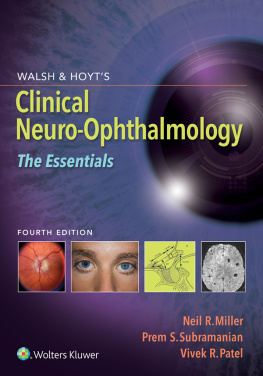 Neil Miller Walsh & Hoyts Clinical Neuro-Ophthalmology: The Essentials