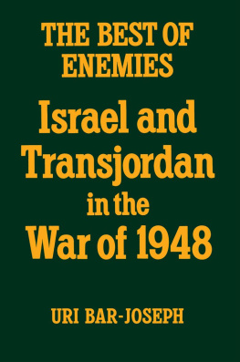 Uri Bar-Joseph - The Best of Enemies: Israel and Transjordan in the War of 1948