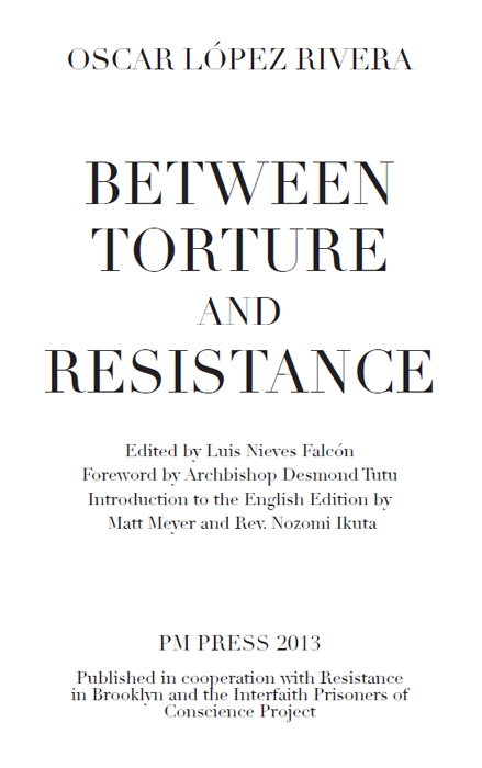 Oscar Lpez Rivera Between Torture and Resistance Edited by Luis Nieves Falcn - photo 3