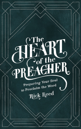 Rick Reed - The Heart of the Preacher: Preparing Your Soul to Proclaim the Word