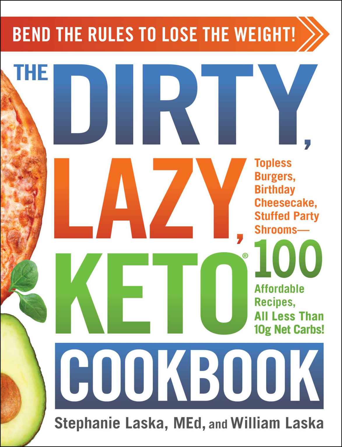 PRAISE FOR THE DIRTY LAZY KETO COOKBOOK Stephanie Laskas results speak for - photo 1