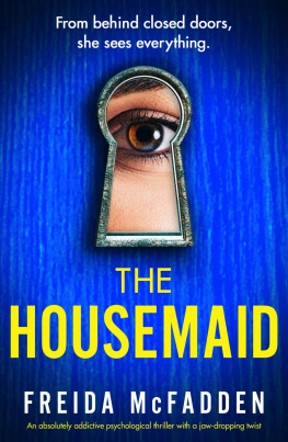 Freida McFadden The Housemaid: An absolutely addictive psychological thriller with a jaw-dropping twist