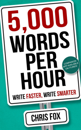 Chris Fox - 5,000 Words Per Hour: Write Faster, Write Smarter