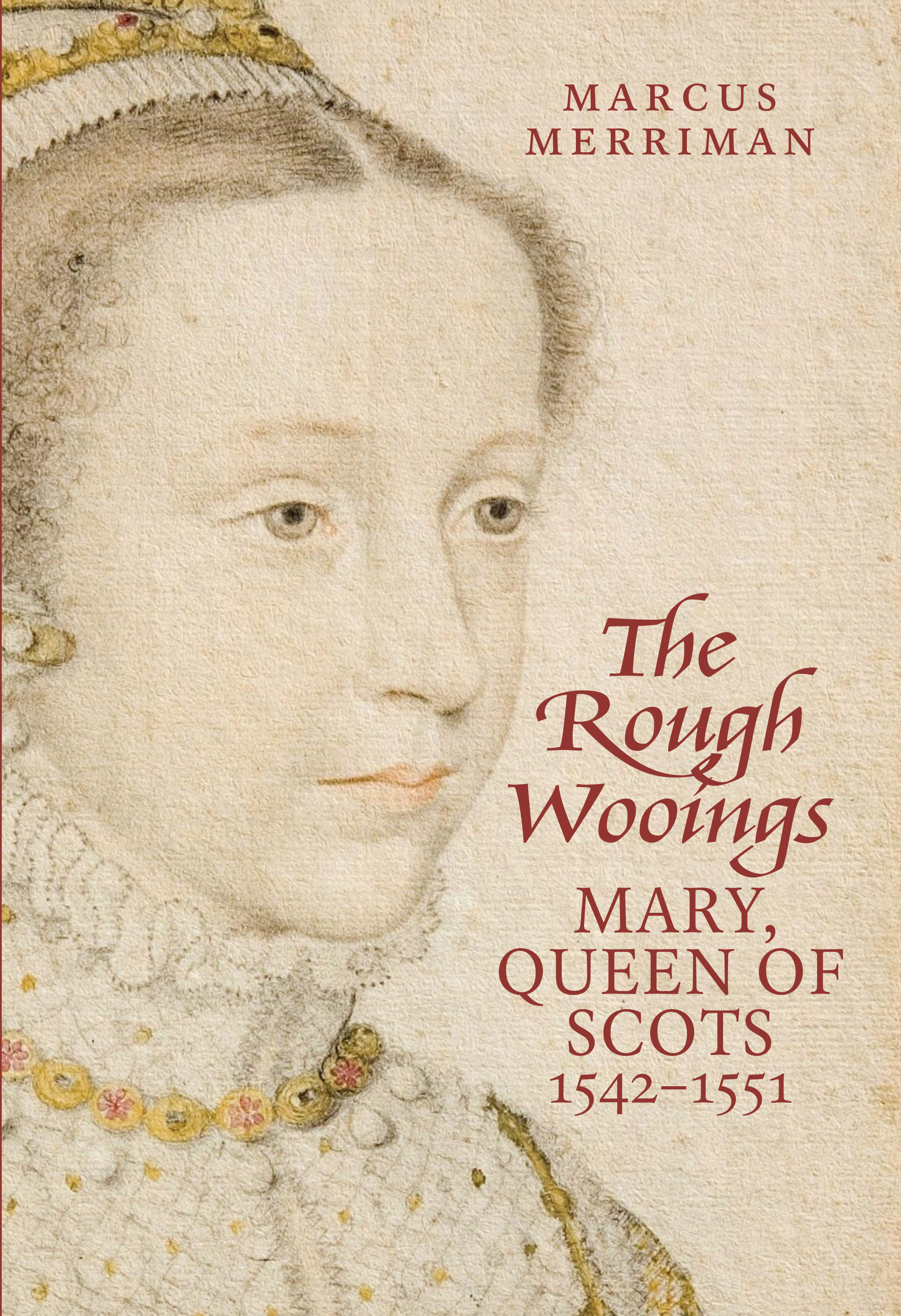 Rough Wooings Mary Queen of Scots 1542-1551 - image 1