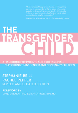 Stephanie Brill - The Transgender Child: Revised & Updated Edition: A Handbook for Parents and Professionals Supporting Transgender and Nonbinary Children