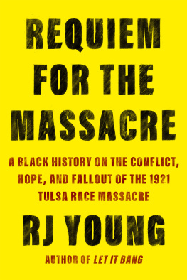 RJ Young - Requiem for the Massacre: A Black History on the Conflict, Hope, and Fallout of the 1921 Tulsa Race Massacre