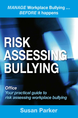 Susan Parker - Risk Assessing Bullying: Manage Workplace Bullying... before it happens