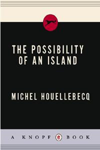 Michel Houellebecq - The possibility of an island