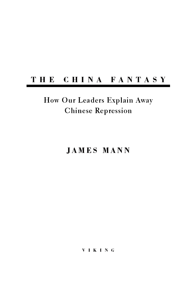 THE CHINA FANTASY ALSO BY JAMES MANN Beijing Jeep A Case Study of - photo 1