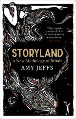 Amy Jeffs - Storyland: A New Mythology of Britain