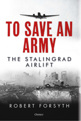 Robert Forsyth - To Save An Army: The Stalingrad Airlift