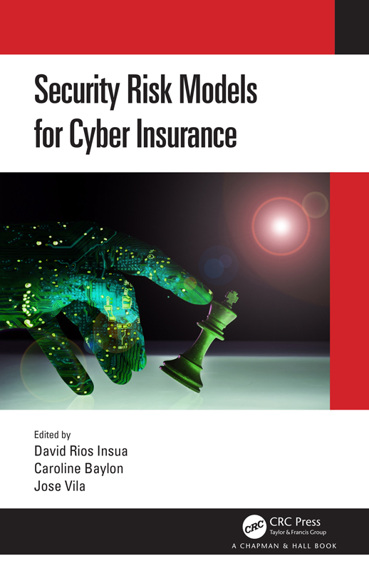 Security Risk Models for Cyber Insurance First edition published 2021 by CRC - photo 1