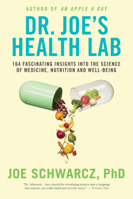 Joe Schwarcz - Dr. Joes Health Lab: 164 Amazing Insights Into the Science of Medicine, Nutrition and Well-being