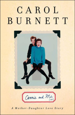 Carol Burnett - Carrie and Me: A Mother-Daughter Love Story