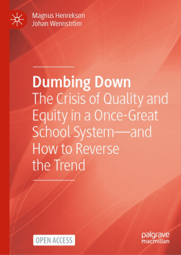 Magnus Henrekson - Dumbing Down: The Crisis of Quality and Equity in a Once-Great School System—and How to Reverse the Trend