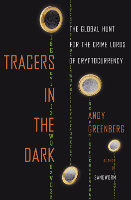 Andy Greenberg - Tracers in the Dark: The Global Hunt for the Crime Lords of Cryptocurrency