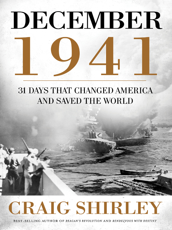 DECEMBER 1941 31 DAYS THAT CHANGED AMERICA AND SAVED THE WORLD CRAIG - photo 1