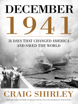 Craig Shirley December 1941: 31 Days That Changed America and Saved the World