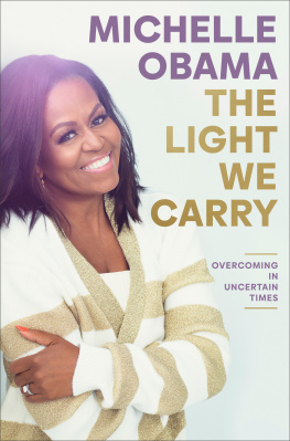 Michelle Obama The Light We Carry : Overcoming in Uncertain Times