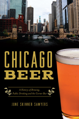 June Skinner Sawyers - Chicago Beer: A History of Brewing, Public Drinking and the Corner Bar