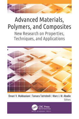 Omari V. Mukbaniani - Advanced Materials, Polymers, and Composites: New Research on Properties, Techniques, and Applications