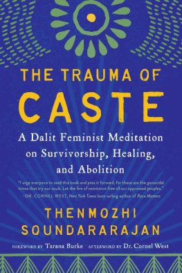 Thenmozhi Soundararajan The Trauma of Caste: A Dalit Feminist Meditation on Survivorship, Healing, and Abolition