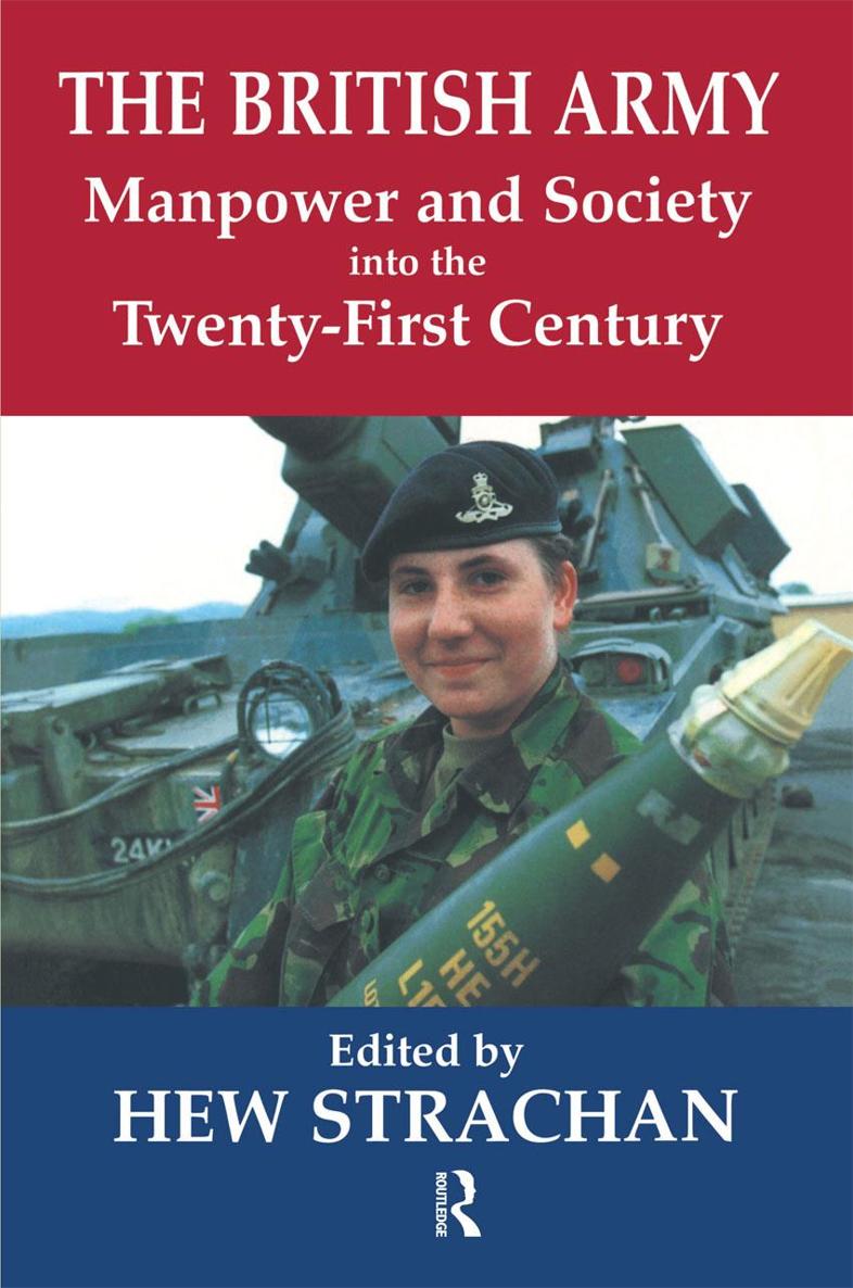 THE BRITISH ARMY MANPOWER AND SOCIETY INTO THE TWENTY-FIRST CENTURY THE - photo 1