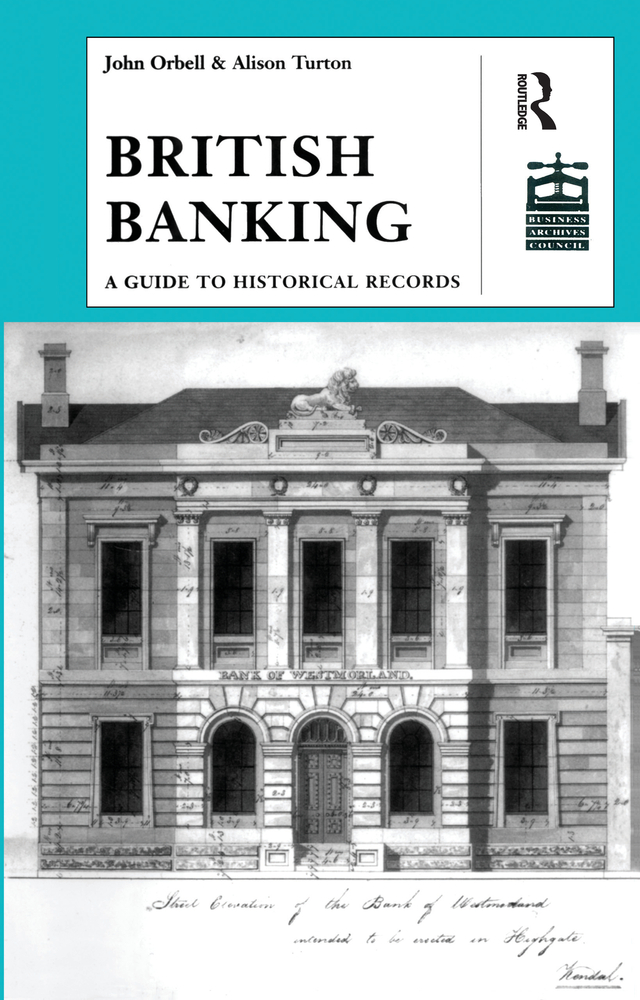 British banking British banking A guide to historical records John Orbell - photo 1