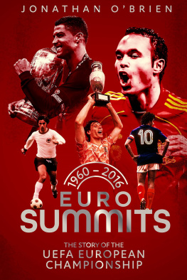 Jonathan Brien - Euro Summits: The Story of the Uefa European Championships 1960 to 2016