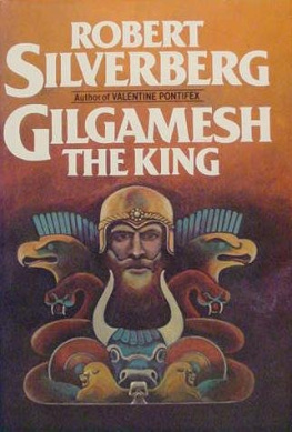 Robert Silverberg - Gilgamesh the King